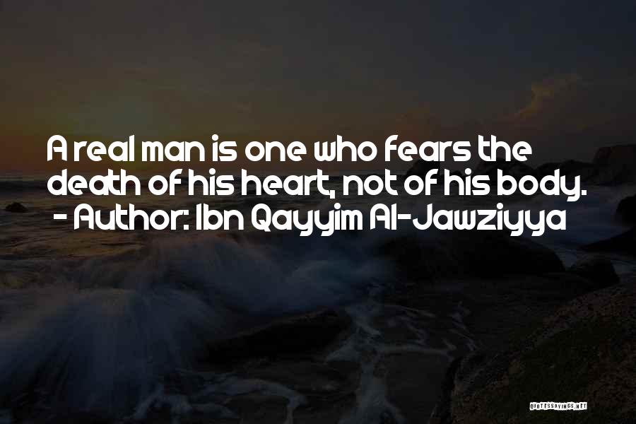 Who Is A Real Man Quotes By Ibn Qayyim Al-Jawziyya