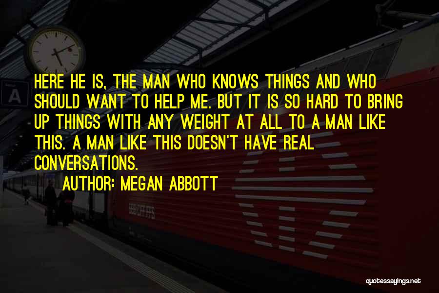 Who Is A Real Man Quotes By Megan Abbott