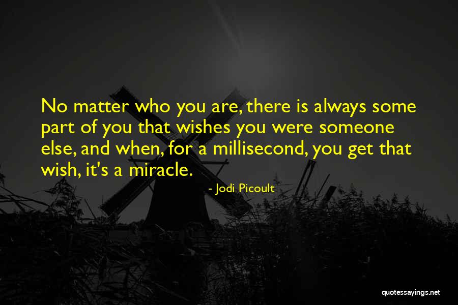 Who Is Always There For You Quotes By Jodi Picoult Who Is Always There For You Quotes By Jodi Picoult