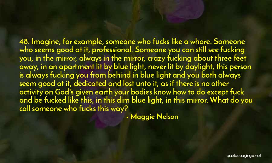 Who Is Always There For You Quotes By Maggie Nelson Who Is Always There For You Quotes By Maggie Nelson