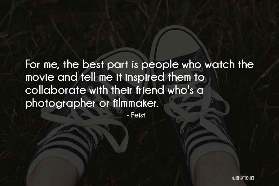 Who Is Best Friend Quotes By Feist Who Is Best Friend Quotes By Feist