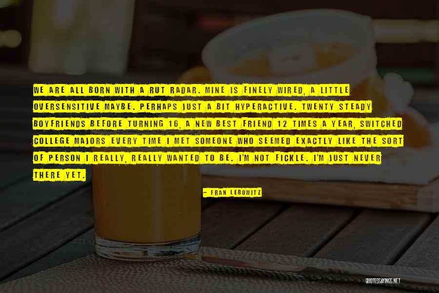 Who Is Best Friend Quotes By Fran Lebowitz Who Is Best Friend Quotes By Fran Lebowitz