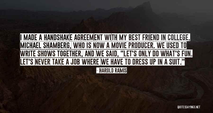 Who Is Best Friend Quotes By Harold Ramis Who Is Best Friend Quotes By Harold Ramis