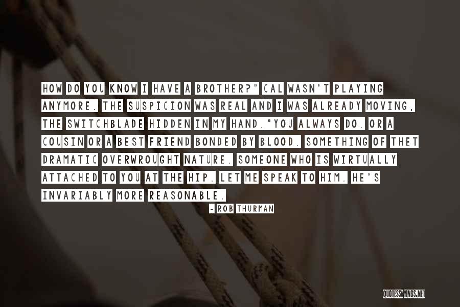 Who Is Best Friend Quotes By Rob Thurman Who Is Best Friend Quotes By Rob Thurman