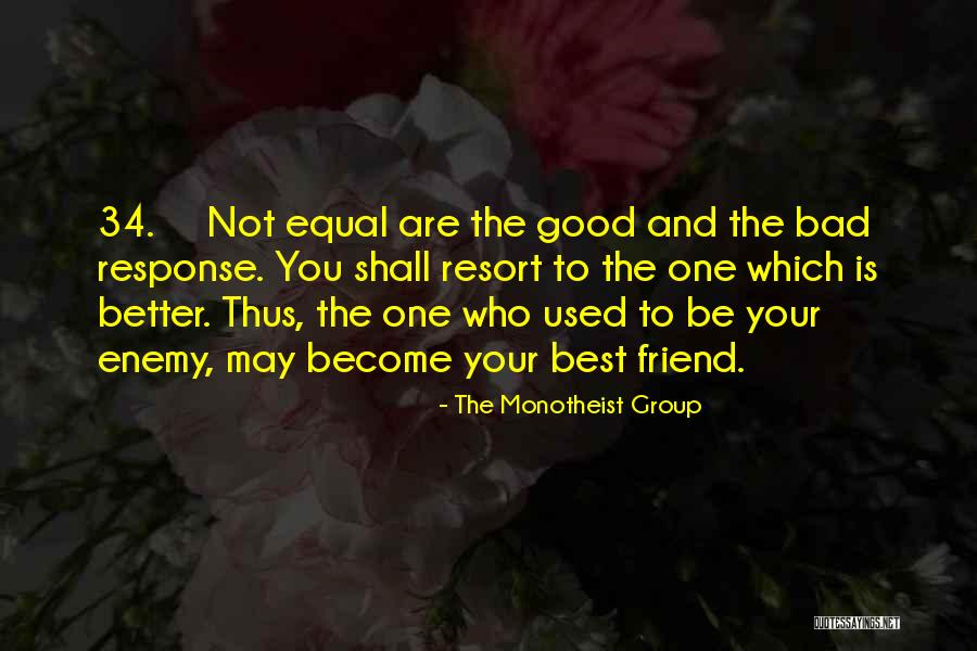 Who Is Best Friend Quotes By The Monotheist Group Who Is Best Friend Quotes By The Monotheist Group