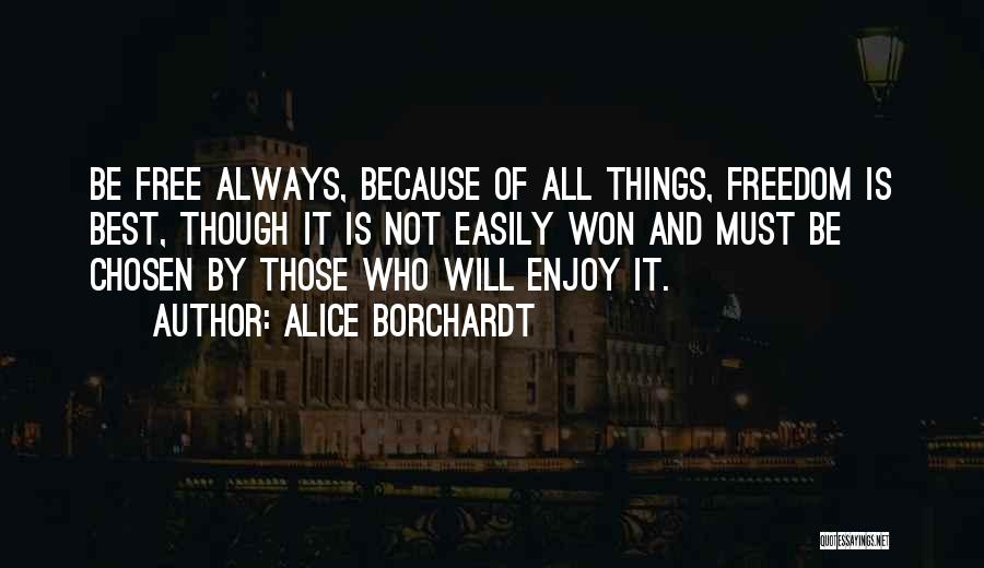 Who Is Best Quotes By Alice Borchardt