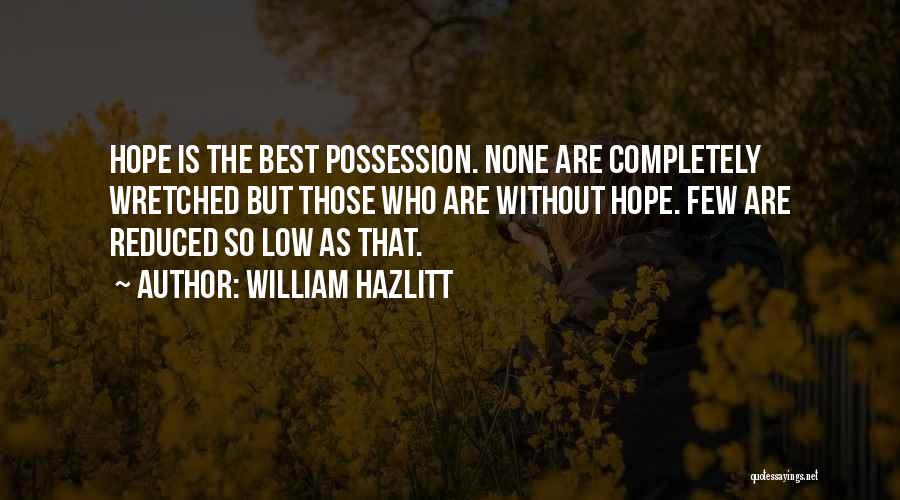 Who Is Best Quotes By William Hazlitt