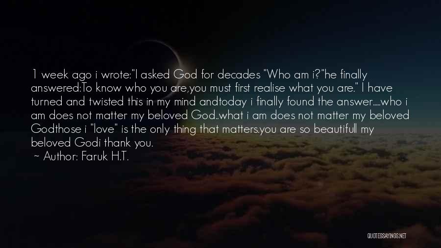 Who Is God To You Quotes By Faruk H.T.