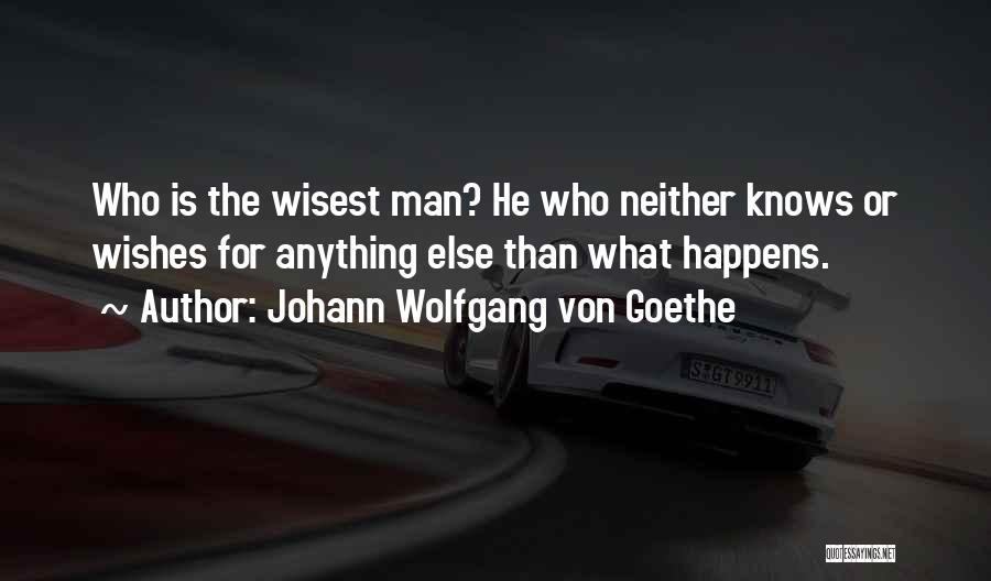 Who Is Goethe Quotes By Johann Wolfgang Von Goethe