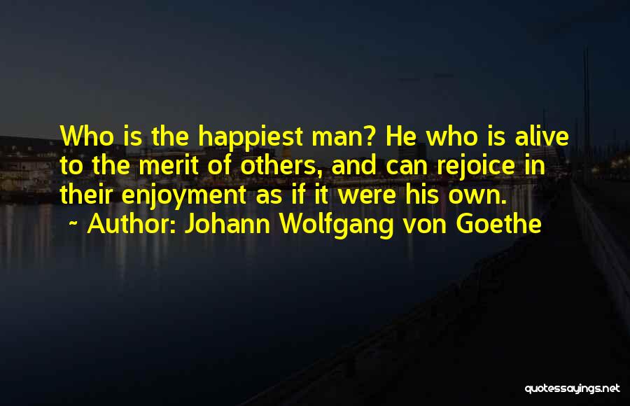 Who Is Goethe Quotes By Johann Wolfgang Von Goethe