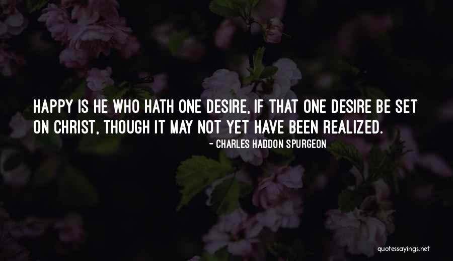 Who Is Happy Quotes By Charles Haddon Spurgeon Who Is Happy Quotes By Charles Haddon Spurgeon