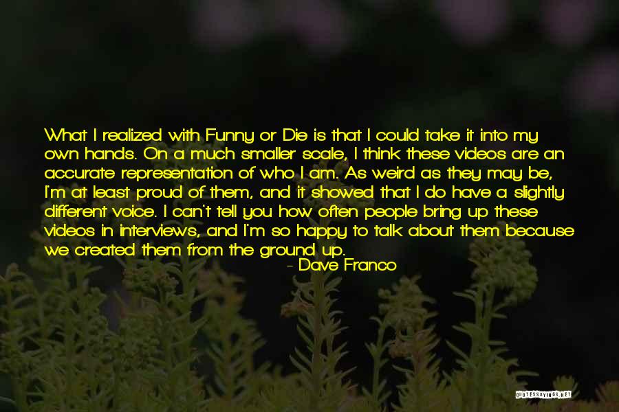 Who Is Happy Quotes By Dave Franco Who Is Happy Quotes By Dave Franco