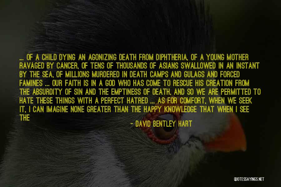 Who Is Happy Quotes By David Bentley Hart Who Is Happy Quotes By David Bentley Hart