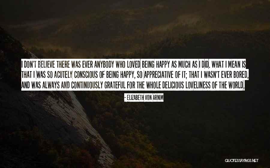 Who Is Happy Quotes By Elizabeth Von Arnim Who Is Happy Quotes By Elizabeth Von Arnim