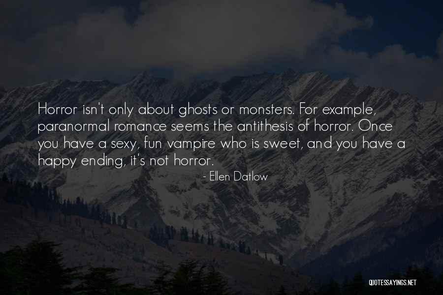 Who Is Happy Quotes By Ellen Datlow Who Is Happy Quotes By Ellen Datlow