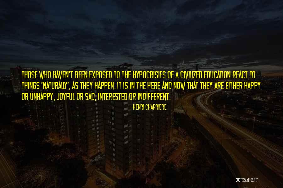 Who Is Happy Quotes By Henri Charriere Who Is Happy Quotes By Henri Charriere