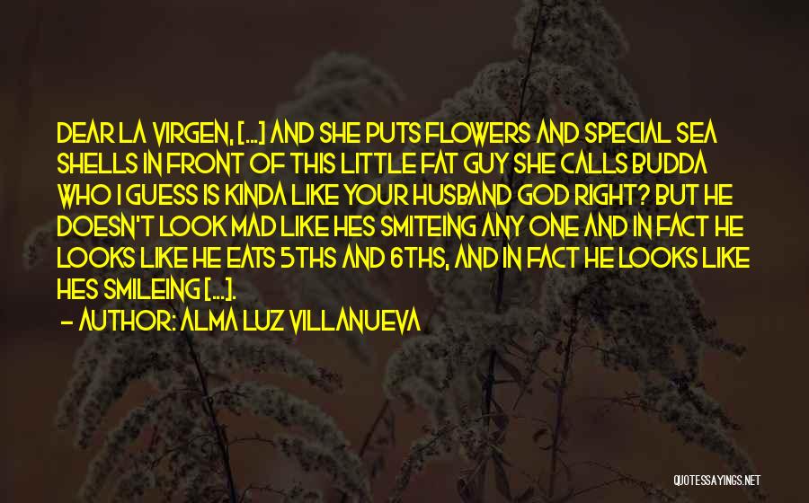 Who Is Husband Quotes By Alma Luz Villanueva