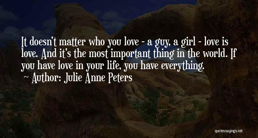 Who Is Important In Your Life Quotes By Julie Anne Peters