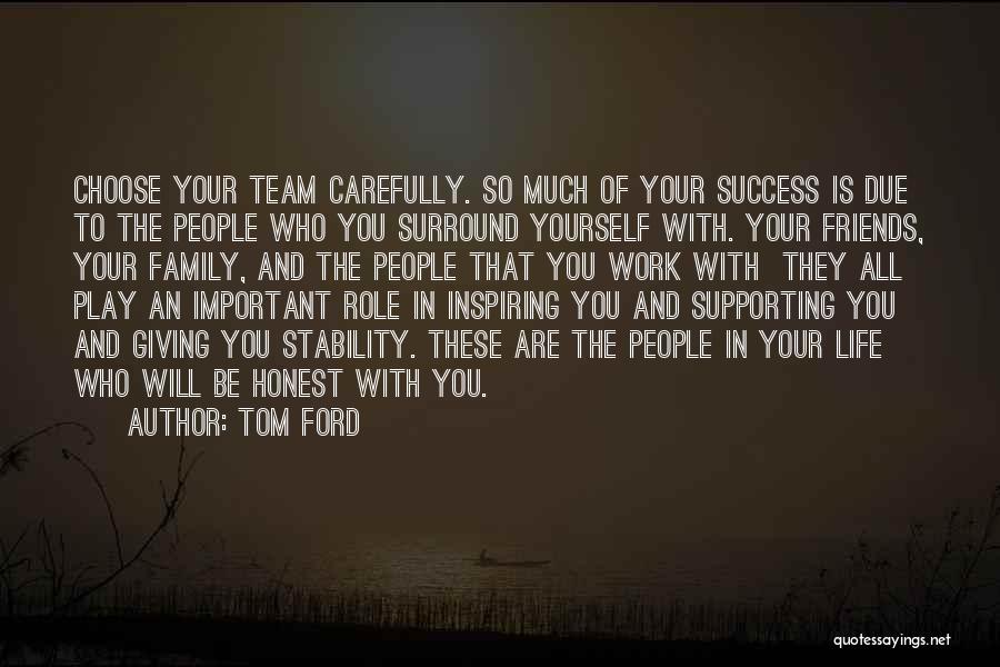 Who Is Important In Your Life Quotes By Tom Ford