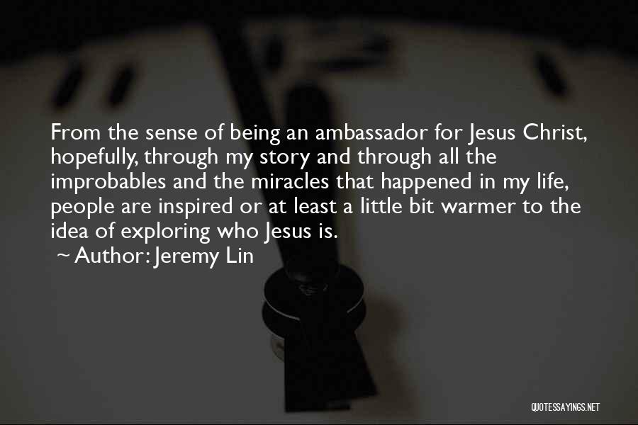 Who Is Jesus Christ Quotes By Jeremy Lin