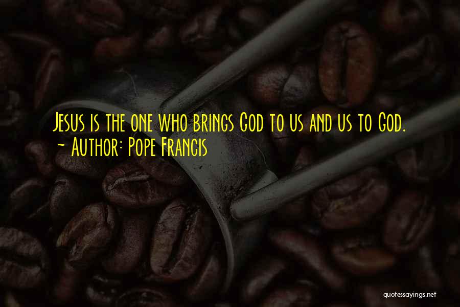 Who Is Jesus Quotes By Pope Francis