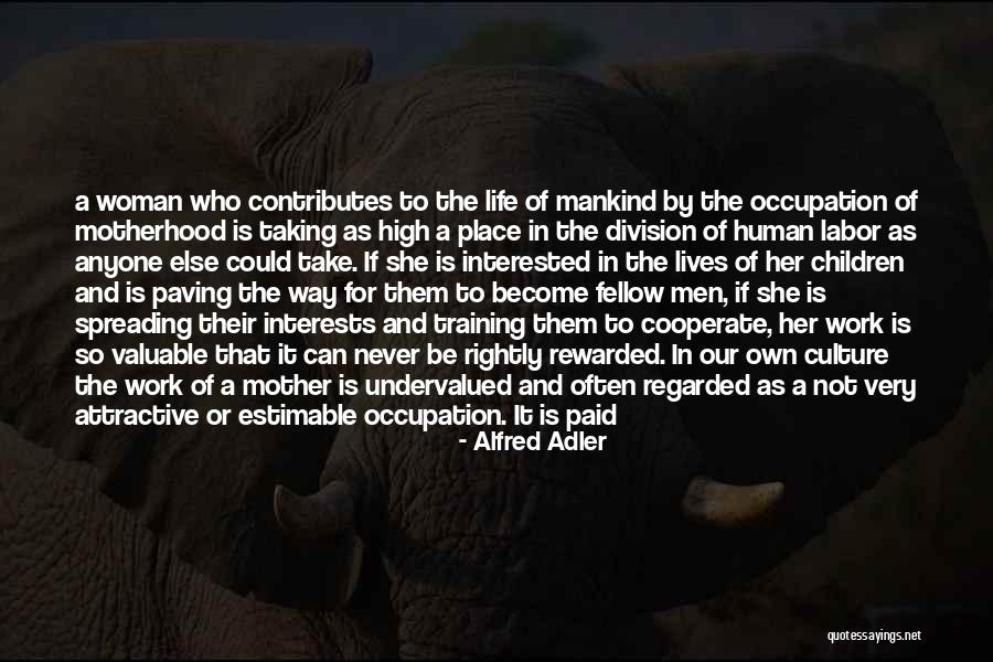 Who Is Mother Quotes By Alfred Adler Who Is Mother Quotes By Alfred Adler