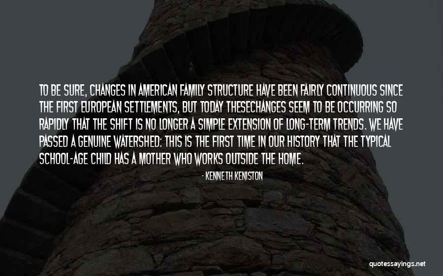 Who Is Mother Quotes By Kenneth Keniston Who Is Mother Quotes By Kenneth Keniston
