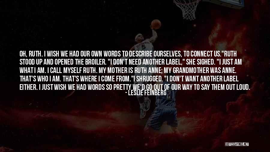 Who Is Mother Quotes By Leslie Feinberg Who Is Mother Quotes By Leslie Feinberg