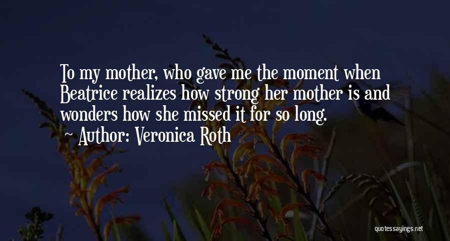 Who Is Mother Quotes By Veronica Roth