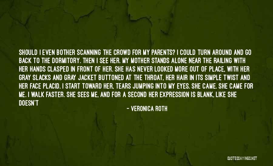 Who Is Mother Quotes By Veronica Roth Who Is Mother Quotes By Veronica Roth