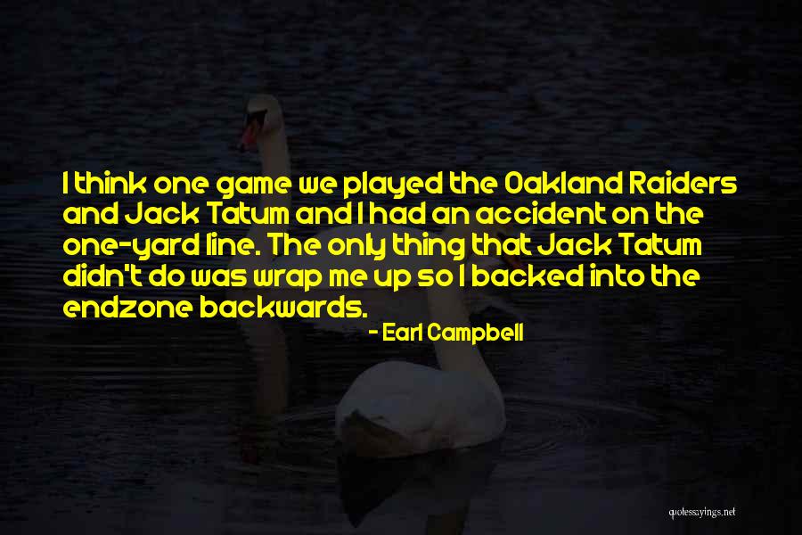 Who Is Oakland Quotes By Earl Campbell Who Is Oakland Quotes By Earl Campbell
