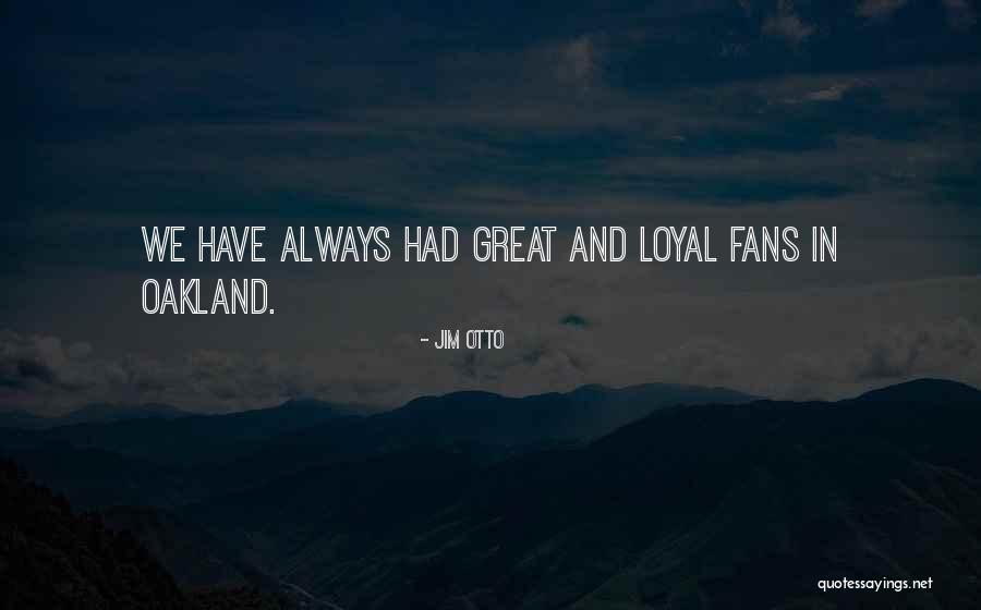 Who Is Oakland Quotes By Jim Otto Who Is Oakland Quotes By Jim Otto