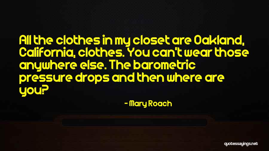 Who Is Oakland Quotes By Mary Roach Who Is Oakland Quotes By Mary Roach