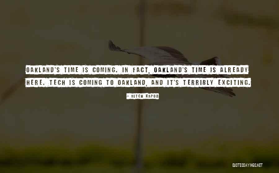 Who Is Oakland Quotes By Mitch Kapor Who Is Oakland Quotes By Mitch Kapor