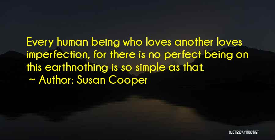 Who Is Perfect Quotes By Susan Cooper