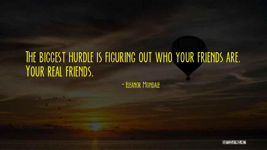 Who Is Real Friends Quotes By Eleanor Mondale Who Is Real Friends Quotes By Eleanor Mondale