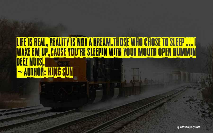 Who Is Real Quotes By King Sun