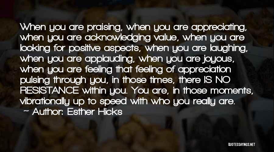 Who Is Really There For You Quotes By Esther Hicks