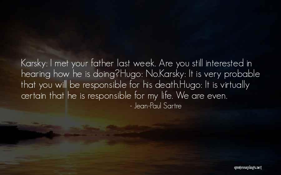 Who Is Responsible For The Death Quotes By Jean-Paul Sartre Who Is Responsible For The Death Quotes By Jean-Paul Sartre