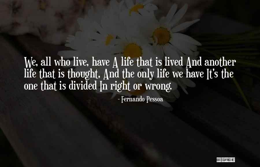 Who Is Right Or Wrong Quotes By Fernando Pessoa Who Is Right Or Wrong Quotes By Fernando Pessoa