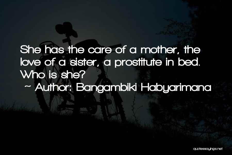 Who Is Sister Quotes By Bangambiki Habyarimana