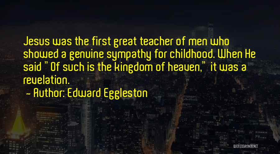 Who Is Teacher Quotes By Edward Eggleston