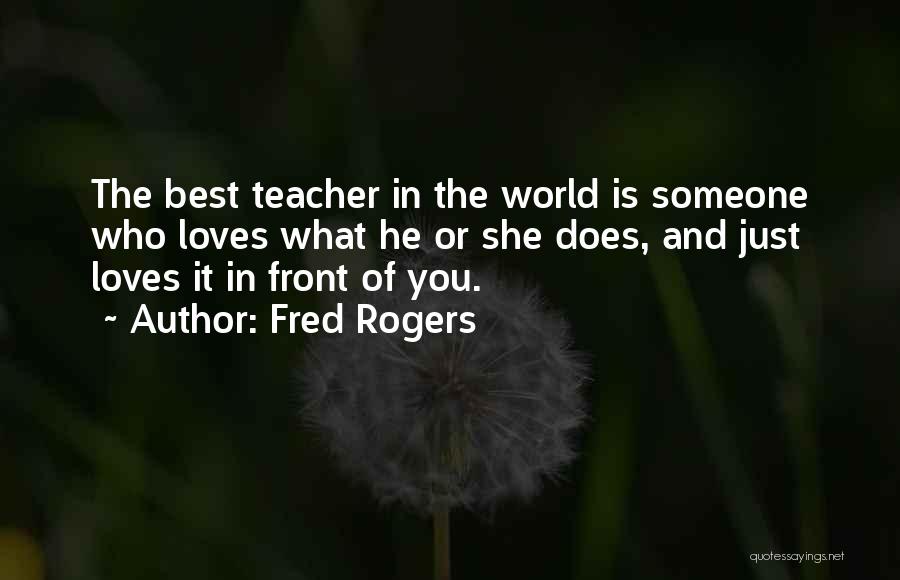 Who Is Teacher Quotes By Fred Rogers