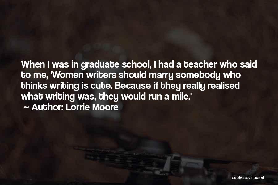 Who Is Teacher Quotes By Lorrie Moore