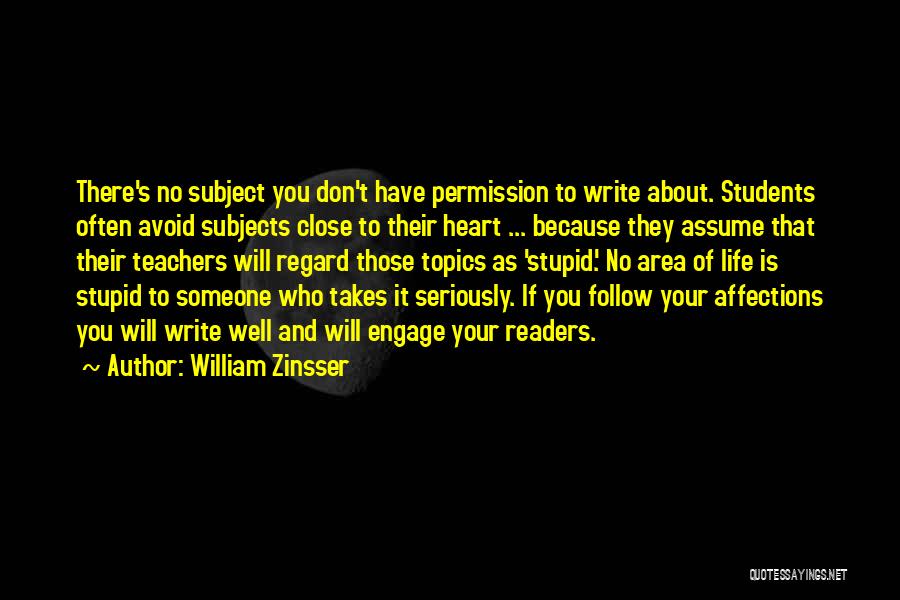 Who Is Teacher Quotes By William Zinsser