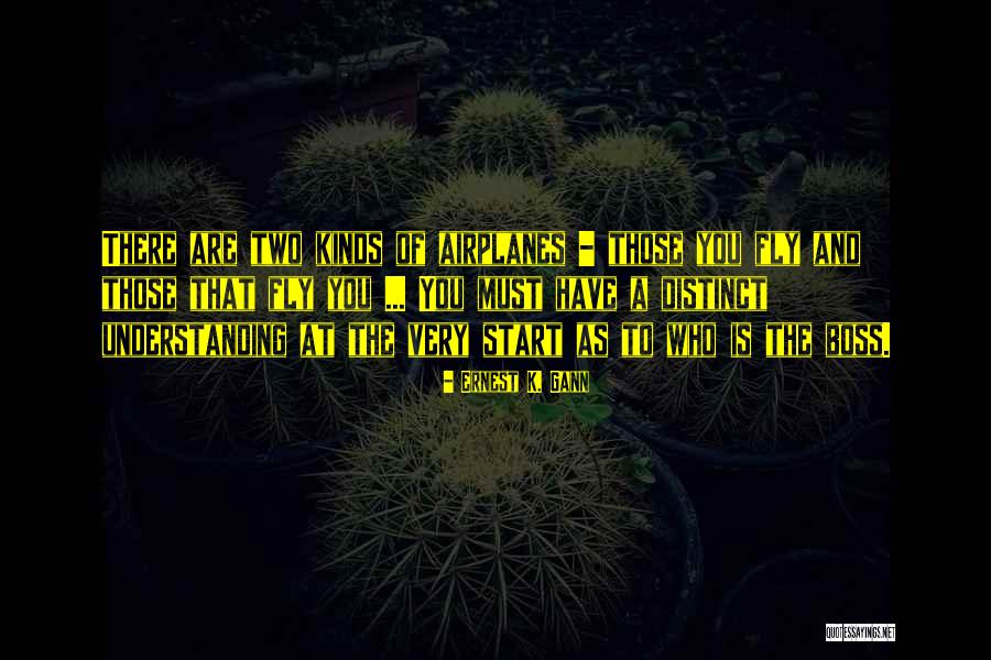 Who Is The Boss Quotes By Ernest K. Gann Who Is The Boss Quotes By Ernest K. Gann