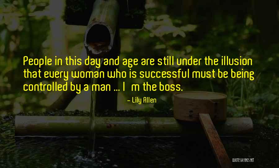 Who Is The Boss Quotes By Lily Allen Who Is The Boss Quotes By Lily Allen