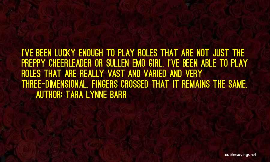 Who Is The Lucky Girl Quotes By Tara Lynne Barr