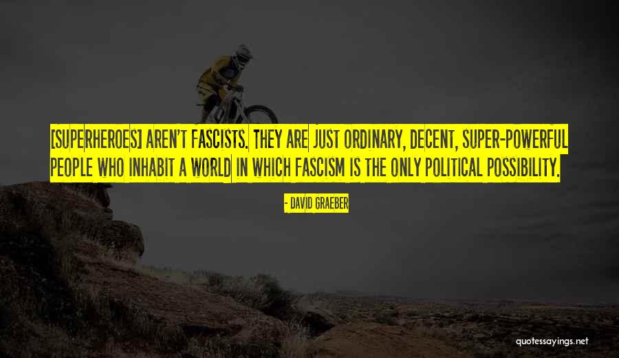Who Is The Powerful Quotes By David Graeber Who Is The Powerful Quotes By David Graeber