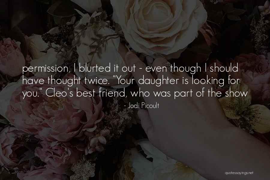 Who Is Your Best Friend Quotes By Jodi Picoult Who Is Your Best Friend Quotes By Jodi Picoult